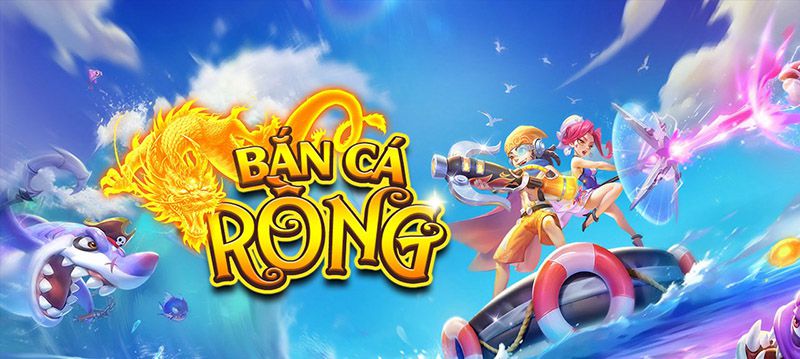 Game bắn cá rồng đồ hoạ miễn chê