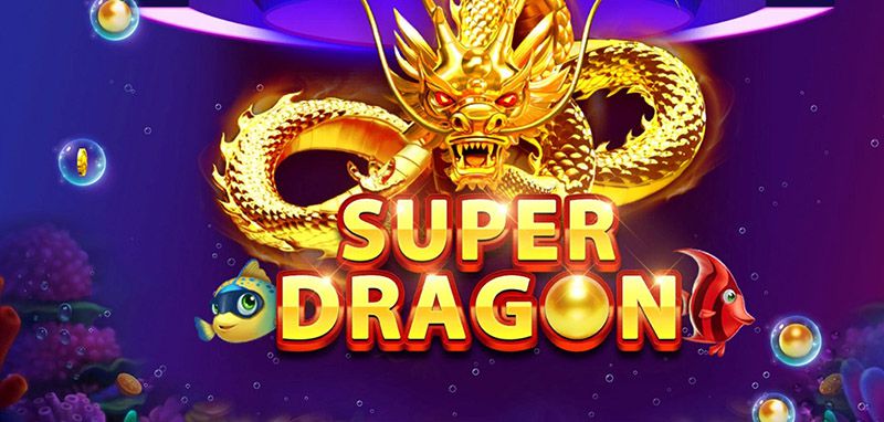 Siêu bắn cá rồng super dragon