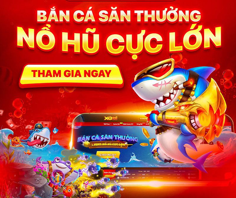 Bắn cá phá hũ nổ hũ siêu khổng lồ