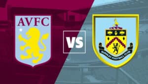 Soi kèo Burnley vs Aston Villa – 20h00 27/08/2023 – Ngoại hạng Anh