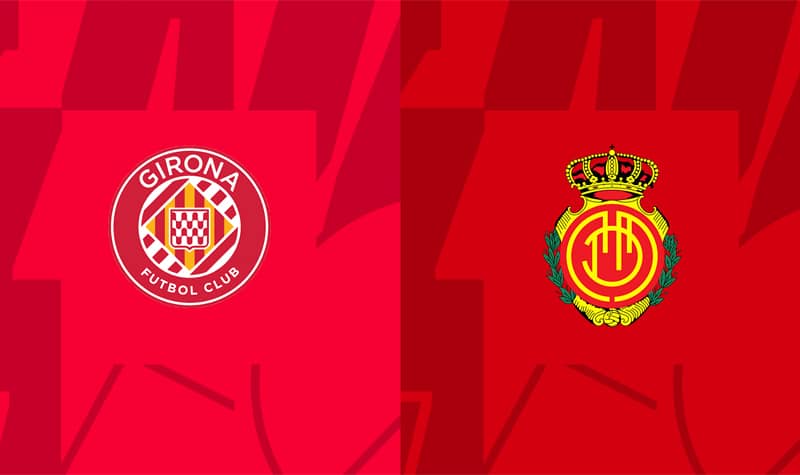 Soi kèo Girona vs Mallorca – 19h00 23/09/2023 – VĐQG Tây Ban Nha