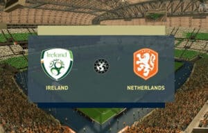 Soi kèo Ireland vs Hà Lan – 01h45 11/09/2023 – Vòng Loại Euro 2024