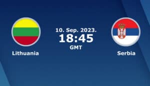 Soi kèo Lithuania vs Serbia – 01h45 11/09/2023 – Vòng Loại Euro 2024