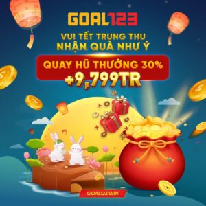 Khuyến mại "Vui Tết Trung Thu Nhận Quà Ngay" tại Goal123