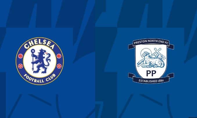 Soi kèo Chelsea vs Preston – 00h30 07/01/2024 – FA Cup