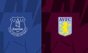 Soi kèo Everton vs Aston Villa – 21h00 14/01/2024 – Ngoại hạng Anh